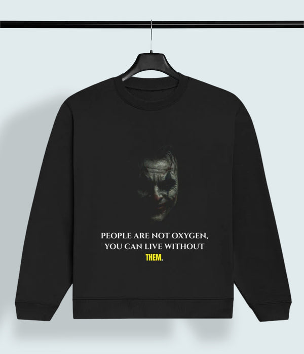 Oxygen Truth –Joker Quote Men’s Streetwear Sweatshirt