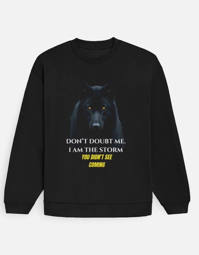 Black Wolf Don’t Doubt Me Oversized Sweatshirt – Men’s Stealth Motivational Statement Top - Entitee