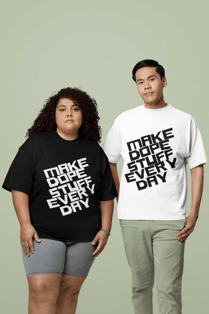 Make Dope Stuff Everyday Statement Tee For GenZ - Entitee