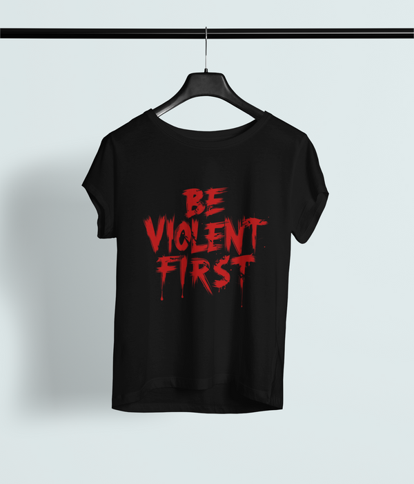 “Be Violent First” Streetwear Tee – Bold Red Drip Typography Design