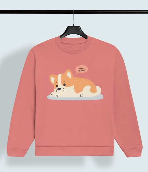 Nope Not Today Corgi – Women's Sweatshirt - Entitee