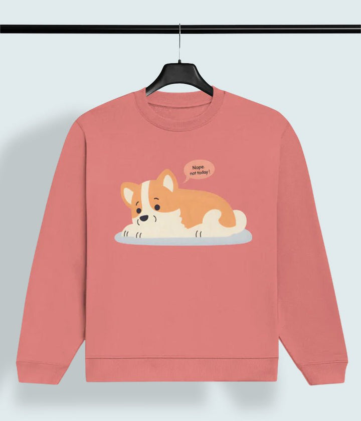 Nope Not Today Corgi – Women's Sweatshirt - Entitee