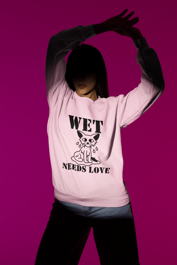 Wet Pussycat Needs Love – Quirky Women's Sweatshirt - Entitee