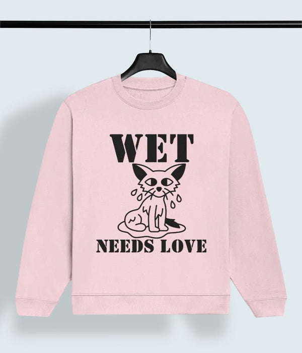 Wet Pussycat Needs Love – Quirky Women's Sweatshirt - Entitee