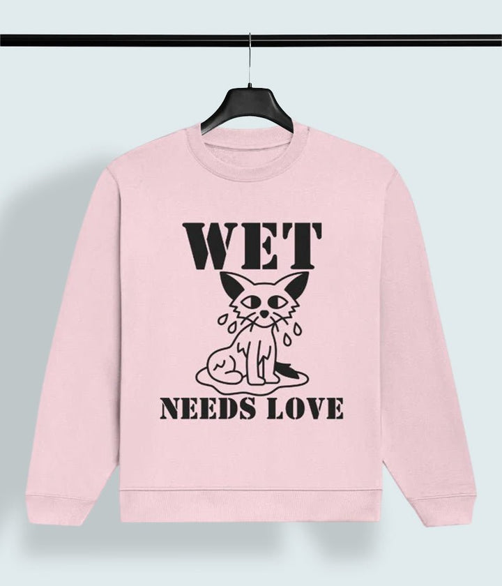Wet Pussycat Needs Love – Quirky Women's Sweatshirt - Entitee